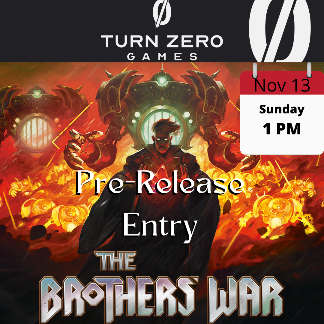 Brothers War Pre-Release - Nov 13th Sunday @ 1PM